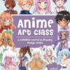 Anime Art Class: A Complete Course in Drawing Manga Cut…